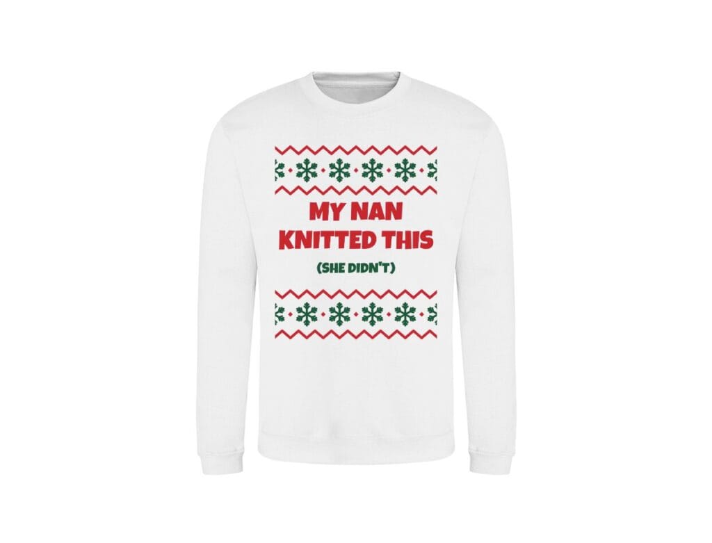 My Nan Knitted This funny Christmas jumper idea on a white personalised jumper